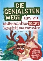 bokomslag Die genialsten Wege, um zu Weihnachten nicht komplett auszurasten