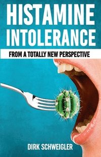 bokomslag Histamine intolerance from a totally new perspective