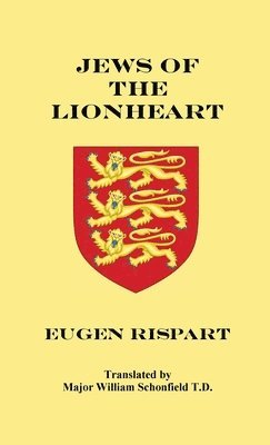 Eugen Rispart, Stephen A Engelking - Jews of the Lionheart, Inbunden