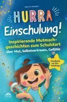Hurra Einschulung! Inspirierende Mutmachgeschichten zum Schullstart über Mut, Selbstvertrauen, Gefühle I Geschenk zur Einschulung, Schultüte für Jungs