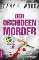 Dany R. Wood - Der Orchideenmörder: Schweden-Thriller, Häftad