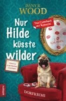 Dany R. Wood - Nur Hilde küsste wilder, Häftad