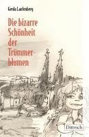 bokomslag Die bizarre Schönheit der Trümmerblumen
