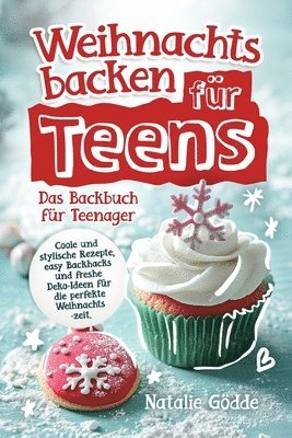 Natalie Gödde - Weihnachtsbacken für Teens, Häftad