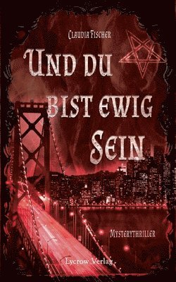 Claudia Fischer - Und du bist ewig Sein, Häftad