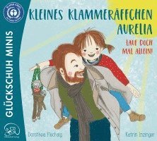 bokomslag Kleines Klammeräffchen Aurelia! Lauf doch mal alleine!