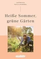 Heiße Sommer, grüne Gärten 1