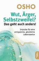 bokomslag Wut, Ärger, Selbstzweifel? Das geht auch anders!