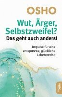 Wut, Ärger, Selbstzweifel? Das geht auch anders! 1