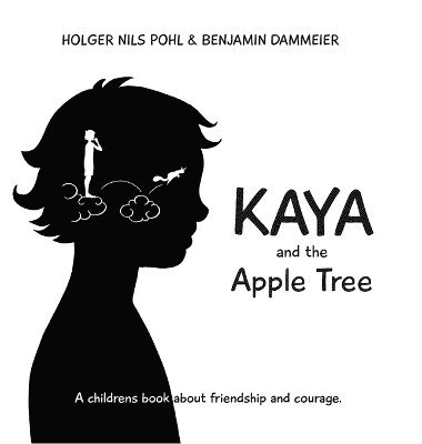 Holger Nils Pohl - Kaya and the Apple Tree, Inbunden