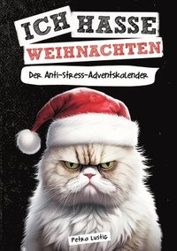 bokomslag Ich hasse Weihnachten!: Der Anti-Stress-Adventskalender
