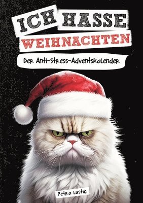 Ich hasse Weihnachten!: Der Anti-Stress-Adventskalender 1