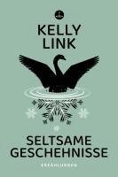 Kelly Link - Seltsame Geschehnisse, Häftad