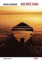 Wayne Johnson - Das rote Kanu, Inbunden