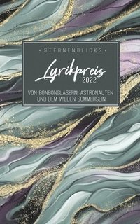 bokomslag Von Bonbongläsern, Astronauten und dem wilden Sommersein: SternenBlicks Lyrikpreis 2022