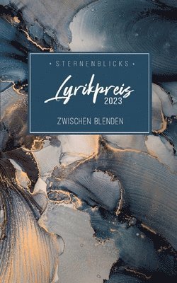 SternenBlick Verein, Nadja Felscher, Stephanie Mattner - Zwischen Blenden: SternenBlicks Lyrikpreis 2023, Häftad