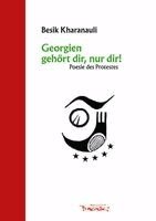 Besik Kharanauli - Georgien gehört dir, nur dir!, Inbunden. Tillgänglighet: Lägg i varukorg