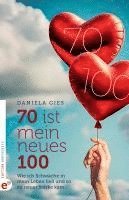 70 ist mein neues 100 1