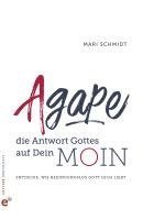 Agape - die Antwort Gottes auf Dein Moin 1