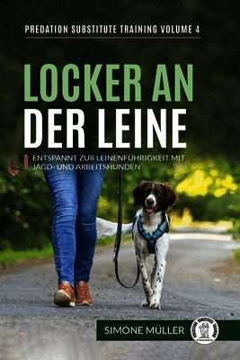 Simone Müller - Locker an der Leine - Entspannt zur Leinenführigkeit mit Jagd- und Arbeitshunden, Häftad