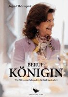 Ingrid Thörnqvist - Beruf: Königin, Inbunden