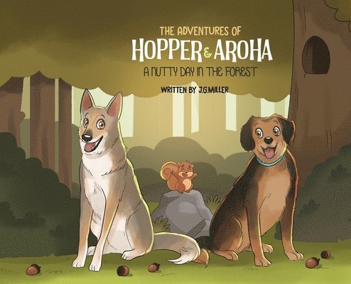 Jeremy G Miller, Jeremy G. Miller - Adventures of Hopper and Aroha - A Nutty Day in the Forest, Inbunden