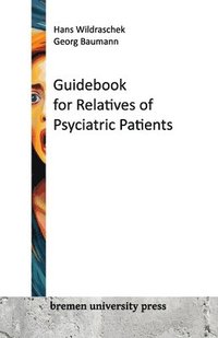 bokomslag Guidebook for Relatives of Psyciatric Patients