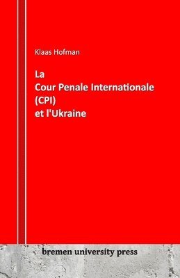 bokomslag La Cour Pnale Internationale (CPI) et l'Ukraine