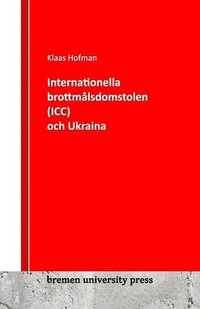 bokomslag Internationella brottmlsdomstolen och Ukraina