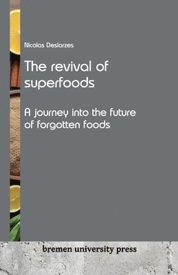 The revival of superfoods 1