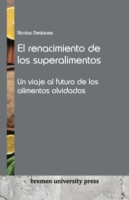 bokomslag El renacimiento de los superalimentos