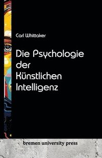 bokomslag Die Psychologie der Knstlichen Intelligenz