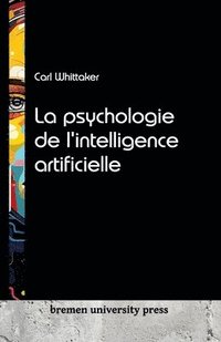 bokomslag La psychologie de l'intelligence artificielle
