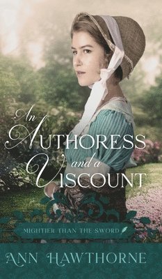 Ann Hawthorne - Authoress and a Viscount, Inbunden
