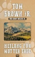 Tom Brown Jr. - Heilung für Mutter Erde, Häftad
