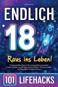 bokomslag Endlich 18! Raus ins Leben - 101 Lifehacks