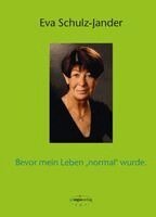 Eva Schulz-Jander - Bevor mein Leben 'normal' wurde., Häftad