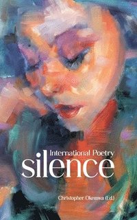 bokomslag Silence: Poetry