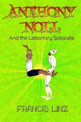 Anthony Noll and the Laboratory Sobizalis
