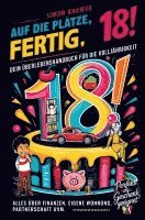 bokomslag Auf die Plätze, fertig, 18! - Dein Überlebenshandbuch für die Volljährigkeit