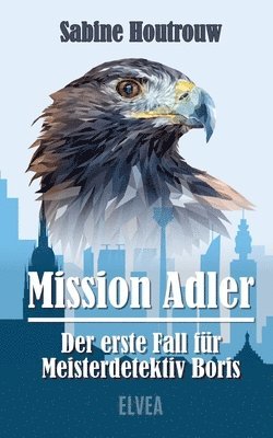 Sabine Houtrouw - Mission Adler - Der erste Fall für Meisterdetektiv Boris, Häftad