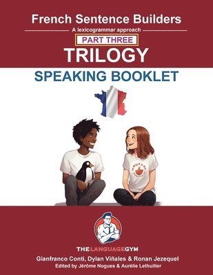 French Sentence Builders Trilogy Part 3 - A Speaking Booklet 1