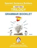 Spanish Sentence Builder TRILOGY - Part 2 Grammar Booklet