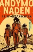 Patricia Eckermann, Mert Akbal, Nelo Locke, Aiki Mira, Dietmar Dath, Lena Richter, Jol Rosenberg, Zeinab Hodeib, Luise Meier, Zara Zerbe, Anna Zabini, Michael Wehren - Andymonaden, Häftad