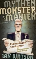 Ian Watson - Mythen, Monster und Manien, Häftad