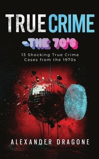 bokomslag True Crime-The '70s