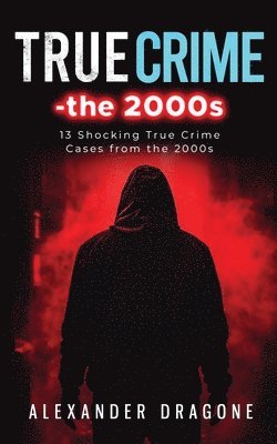 True Crime-The 2000s 1