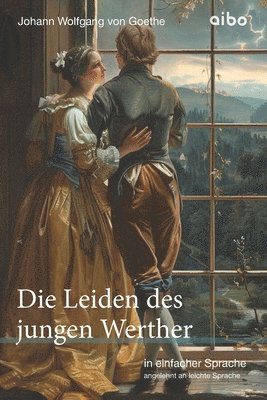 Johann Wolfgang von Goethe, Lars Albaum, Patrick Krause - Die Leiden des jungen Werther - in einfacher Sprache, Häftad