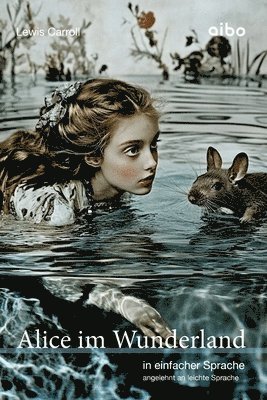 bokomslag Alice im Wunderland in einfacher Sprache: angelehnt an leichte Sprache