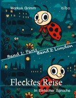 Markus Grimm - Fleckies Reise - in Einfacher Sprache, Häftad